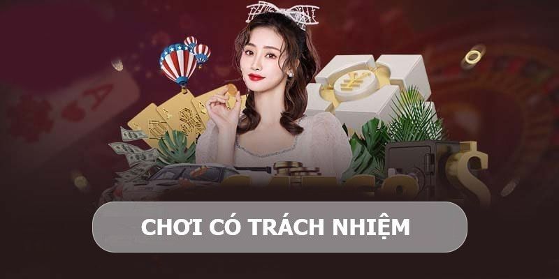 Chơi có trách nhiệm về cam kết của nhà cái