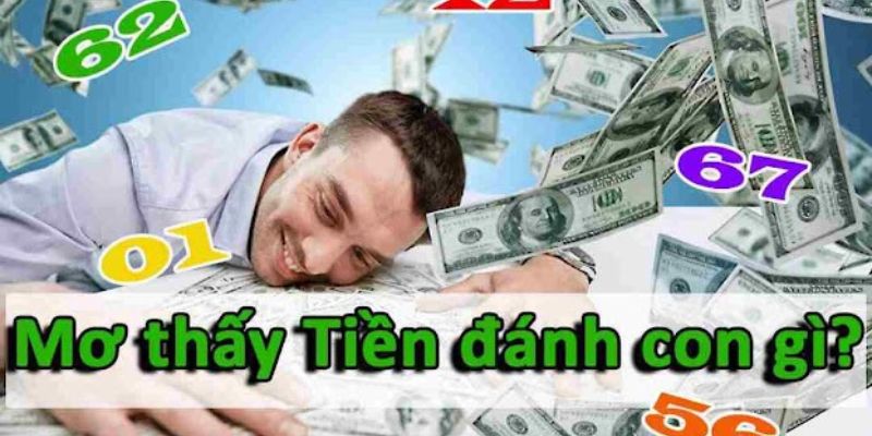 Chọn kết quả may mắn khi nằm mơ thấy tiền