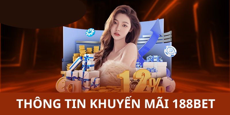 Top những ưu đãi đặc biệt cho thành viên tại 188bet