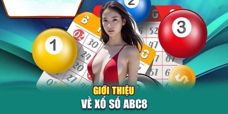 Giới thiệu sảnh xổ số ABC8 trong năm 2025